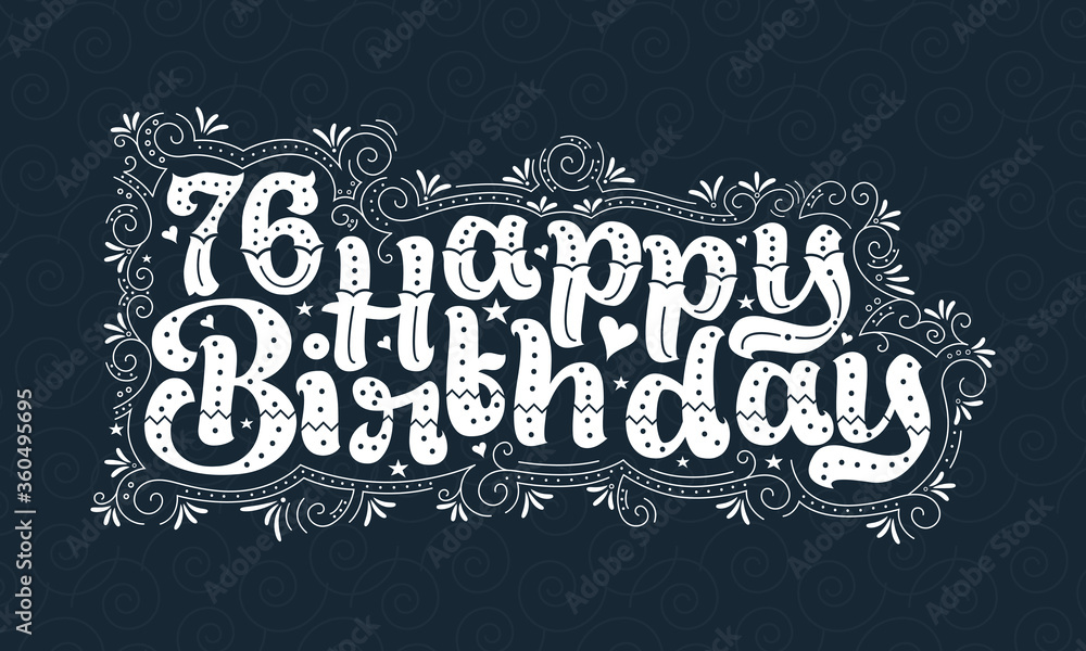 76th Happy Birthday lettering, 76 years Birthday beautiful typography design with dots, lines, and leaves.