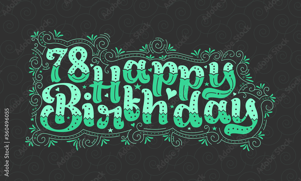 78th Happy Birthday lettering, 78 years Birthday beautiful typography design with green dots, lines, and leaves.