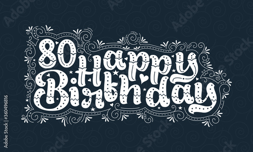 80th Happy Birthday lettering, 80 years Birthday beautiful typography design with dots, lines, and leaves.