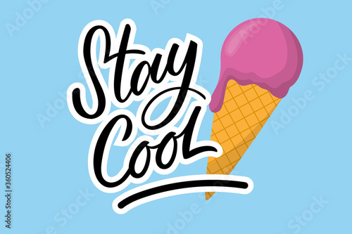 Stay cool hand written brush letterng phrase with yummy ice cream vector illustration. Motivational quote. Black letters with white stroke on blue background. Vector design for postcards, posters