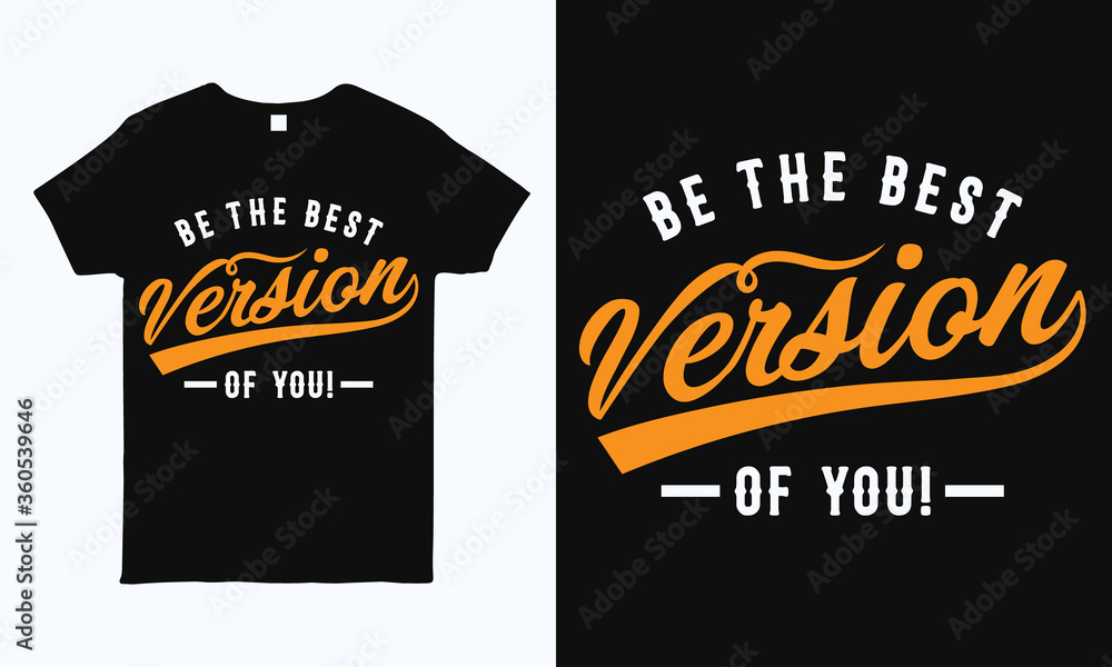 Be the best version of you. Motivational and inspirational vintage style t shirt design template.