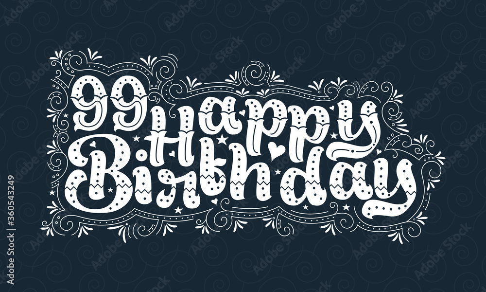 99th Happy Birthday lettering, 99 years Birthday beautiful typography design with dots, lines, and leaves.