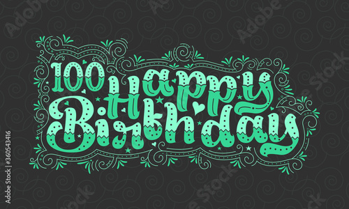 100th Happy Birthday lettering, 100 years Birthday beautiful typography design with green dots, lines, and leaves.
