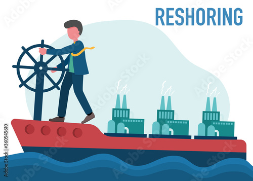 Reshoring concept. business man drive a ship with factories come home. Increased protectionism. Self-sufficiency. Automated supply chain. Avoid production chain disruption. Local production. photo