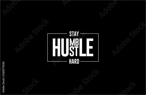Stay humble hustle hard tee graphic