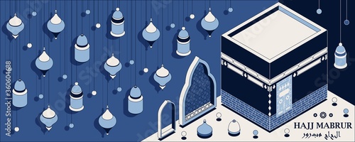 Hajj Mabrur Islamic background isometric. Greeting card with Kaaba, traditional lanterns, mosque and garlands. Translation Hajj Mabrour, pilgrimage. Vector illustration.