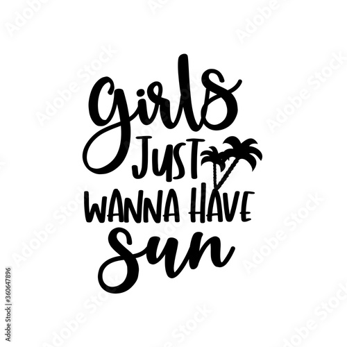 Girls just wanna have sun - calligraphy with palm tree.