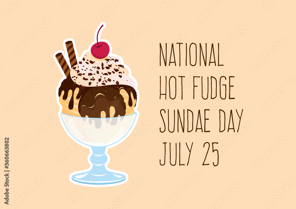 National Hot Fudge Sundae Day vector. Chocolate sundae with whipped cream and cherry vector. Hot Fudge Sundae icon vector. Decorated ice cream cup icon vector. Hot Fudge Sundae Day Poster, July 25 National Hot Fudge Sundae Day vector. Chocolate sundae with whipped cream and cherry vector. Hot Fudge Sundae icon vector. Decorated ice cream cup icon vector. Hot Fudge Sundae Day Poster, July 25