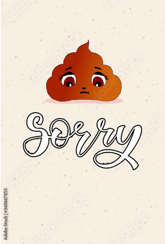Sorry - hand drawn illustration with lettering and cute poop. Colorful Illustration in cartoon comic style on pink background with texture. 