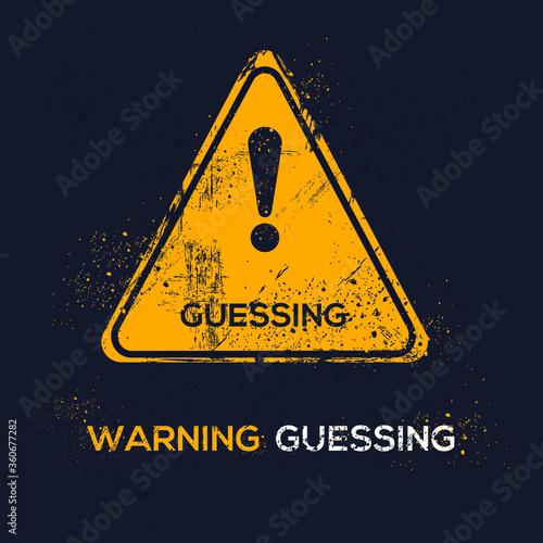 Warning sign (guessing), vector illustration.