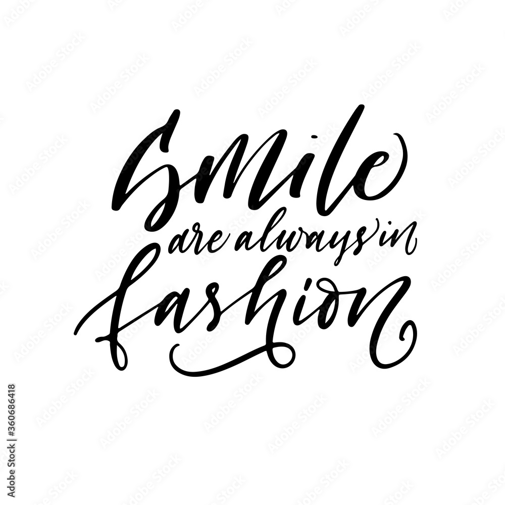 Smile are always in fashion postcard. Hand drawn brush style modern calligraphy. Vector illustration of handwritten lettering. 