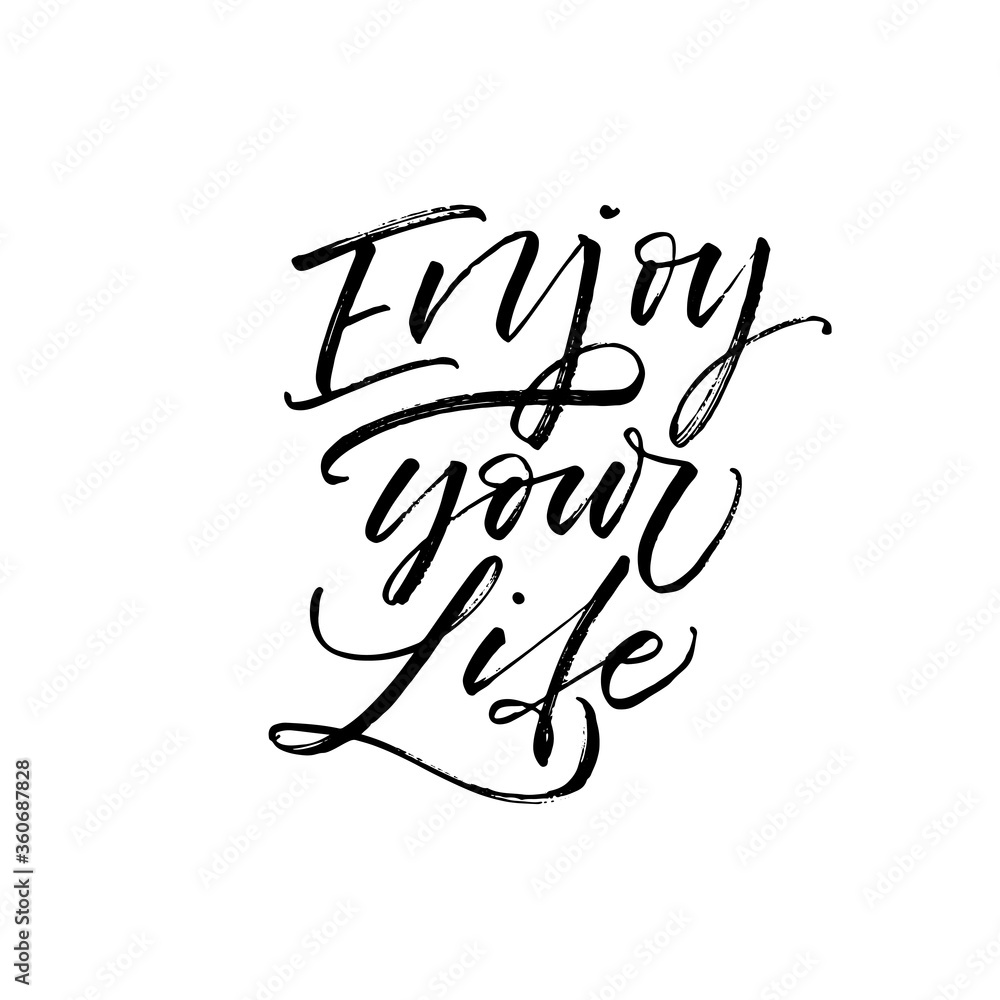 Enjoy your life card. Modern vector brush calligraphy. Ink illustration with hand-drawn lettering. Enjoy your life card. Modern vector brush calligraphy. Ink illustration with hand-drawn lettering.
