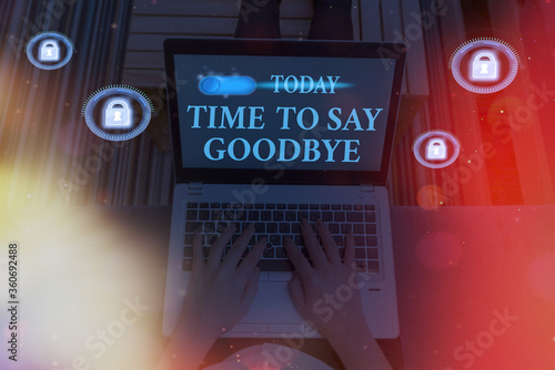 Word writing text Time To Say Goodbye. Business photo showcasing Farewell Parting Sendoff Departure Exit Leavetaking photo