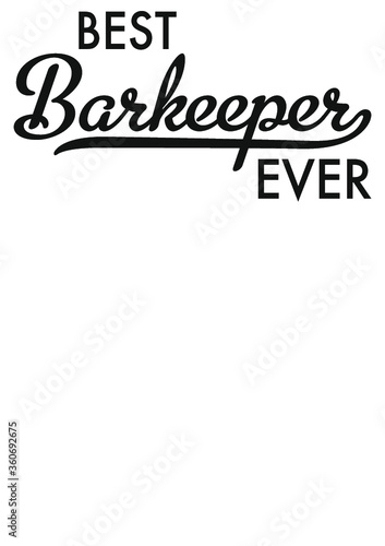 Best Barkeeper ever Typography Vector Illustration
