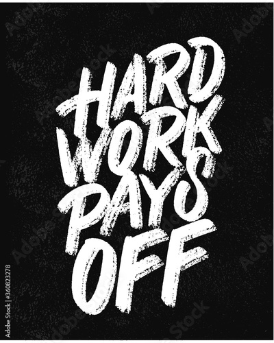 Hard work pays off. Vector lettering.