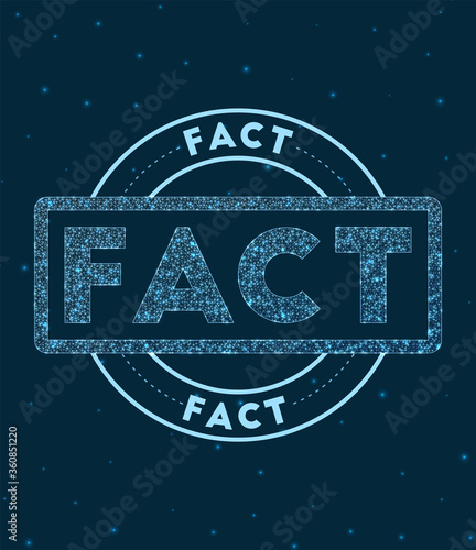 Fact. Glowing round badge. Network style geometric fact stamp in space. Vector illustration.