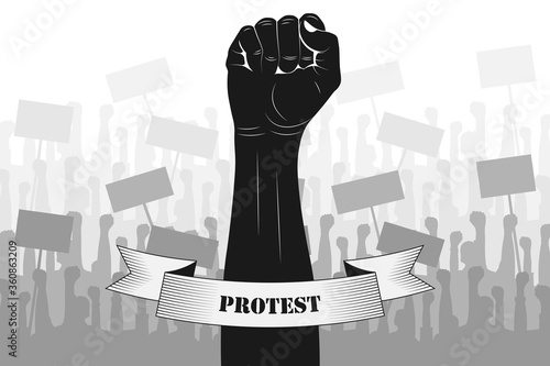 Protest. Silhouette of a raised fist with a ribbon that says PROTEST, against the backdrop of protesting people. Vector