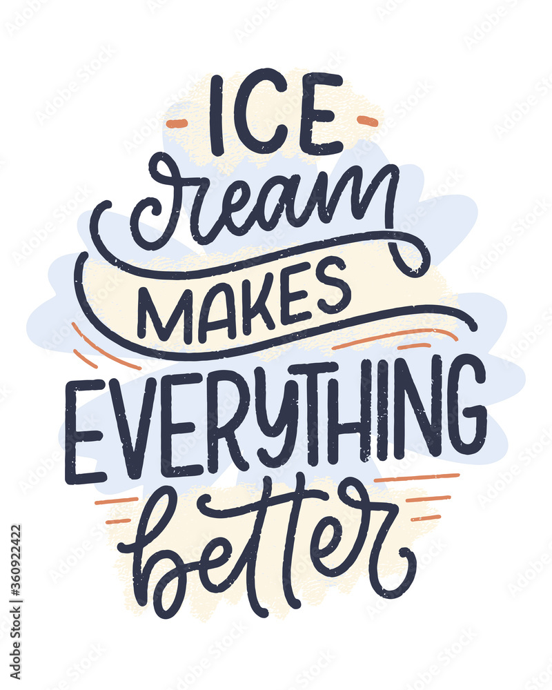 Fototapeta premium Hand drawn lettering composition about Ice Cream. Funny season slogan. Isolated calligraphy quote for summer fashion, beach party. Great design for banner, postcard, print or poster. Vector