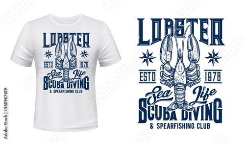 Lobster animal t-shirt print vector mockup template. Emblem with european lobster engraved illustration and typography. Scuba diving, spearfishing, sport fishing club apparel custom print mockup