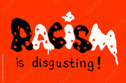 Racism is disgusting - vector lettering handwritten on theme of antiracism, protesting against racial inequality and revolutionary design. For flyers, stickers, posters. Concept decay of society