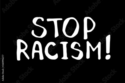 Stop racism - vector lettering doodle handwritten on theme of antiracism, protesting against racial inequality and revolutionary design. For flyers, stickers, posters