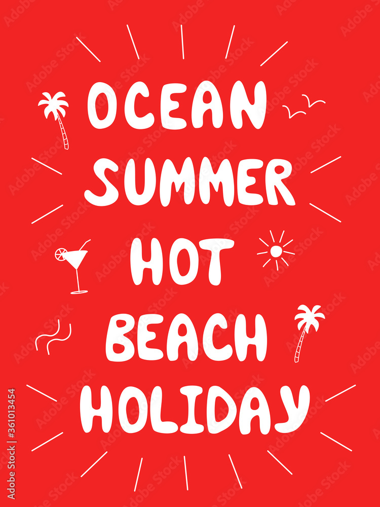 Handwritten lettering Holiday Summer Hot Ocean Beach. Vector illustration of sun gulls cocktail palm tree. Bright red background