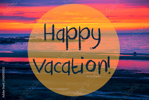English Text Happy Vacation. Romantic Sunset Or Sunrise At Sea Or Ocean In Sweden, Scandinavia In The Background © Nelos