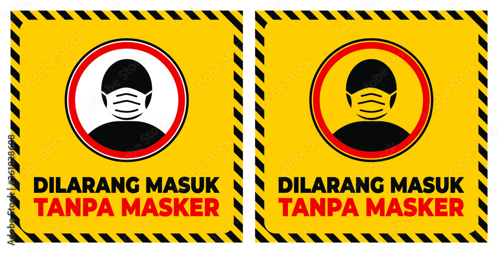 danger warning sign, dilarang masuk tanpa masker (do not enter without ...