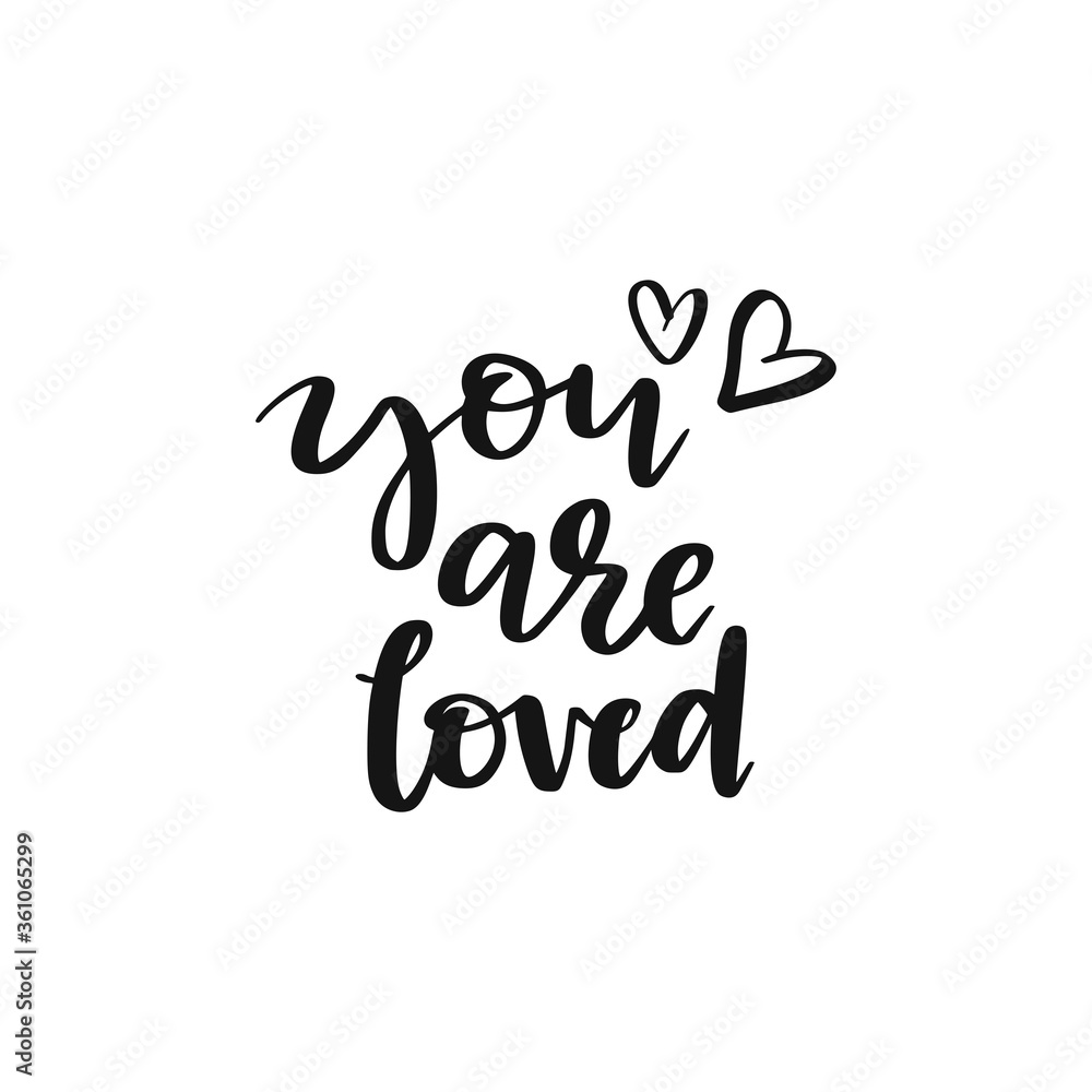 You are loved lettering.Vector illustration on white background. Design element for greeting card, interior poster, t-shirt design.