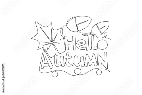 Single continuous line drawing of cute and fabulous typography quote - Hello Autumn. Calligraphic design for print  greeting card  banner  poster. One line draw graphic design vector illustration