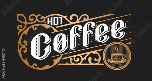 Hot coffee, vintage style Logo, emblem on a dark background. Vector illustration.