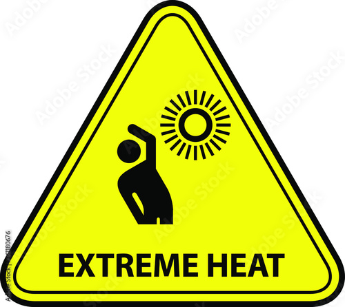 A yellow warning triangle sign: Extreme Heat Hazard