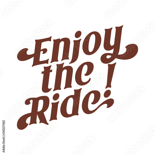 Enjoy the ride!. Best cool inspirational or motivational cycling quote.