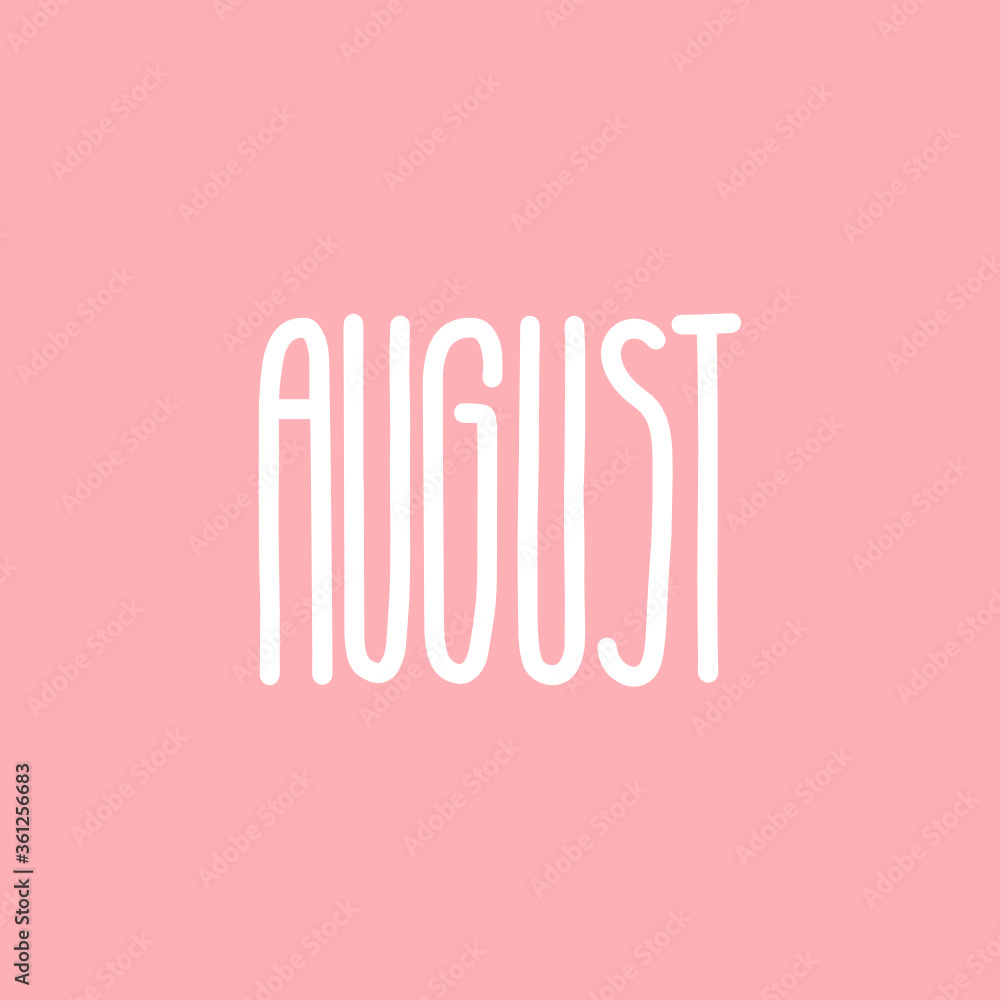 Hand drawn lettering phrase AUGUST. Month August for calendar. Ink brush lettering for invitation card, calendar, poster, flyer, advertising design.