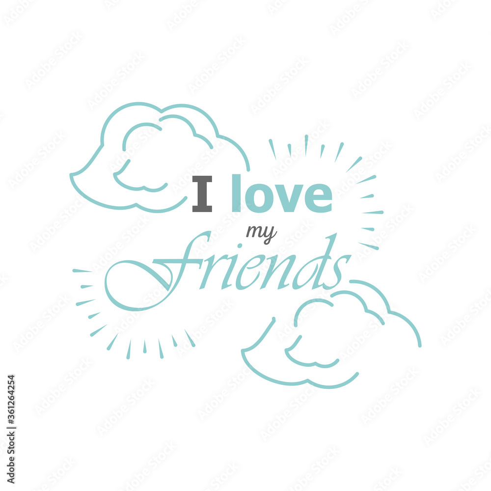 i love my friends with clouds detailed style icon vector design