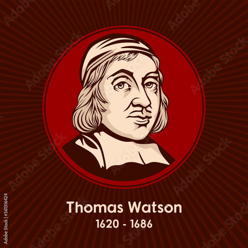 Thomas Watson (1620 - 1686) was an English, Nonconformist, Puritan preacher and author.
