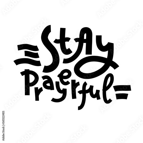 Obraz na plátně Stay prayerful - inspire motivational religious quote