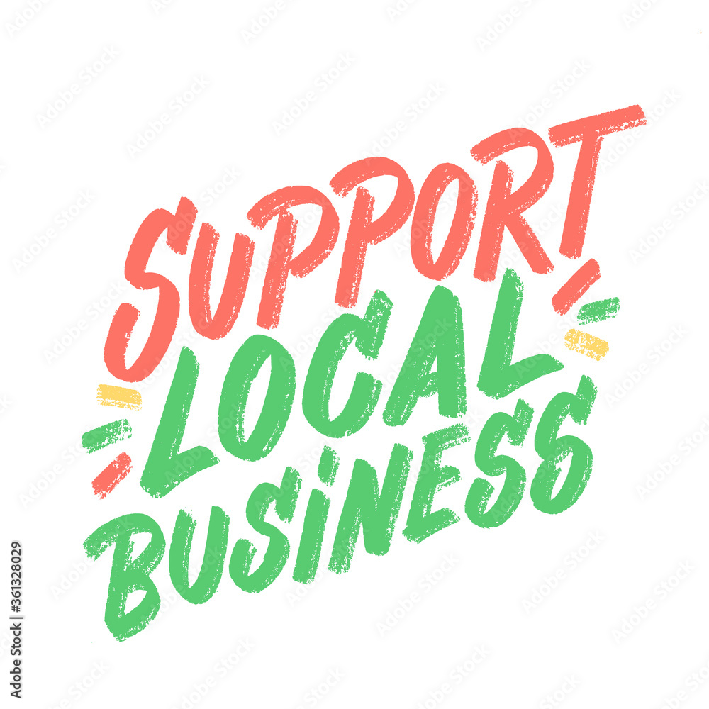 Support local business. Vector lettering.
