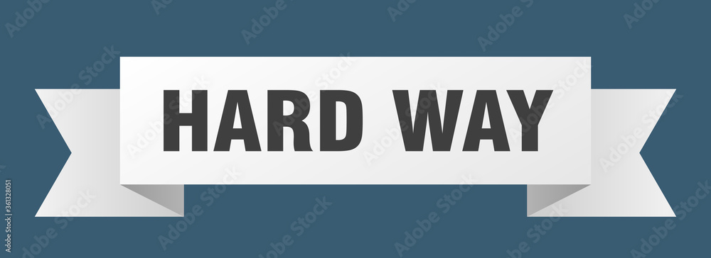 hard way ribbon. hard way isolated band sign. hard way banner hard way ribbon. hard way isolated band sign. hard way banner