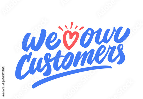  We love our customers. Vector lettering.