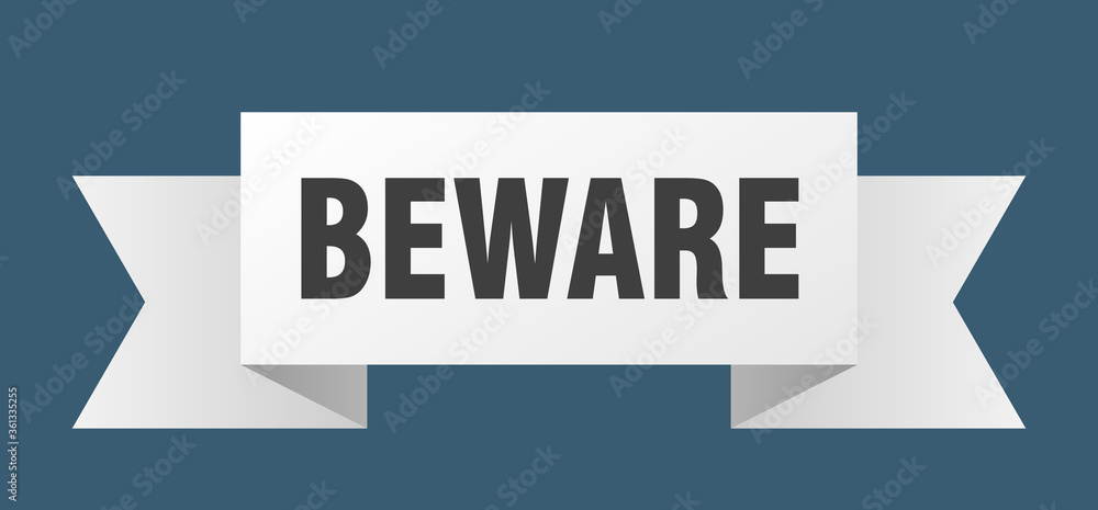 beware ribbon. beware isolated band sign. beware banner beware ribbon. beware isolated band sign. beware banner