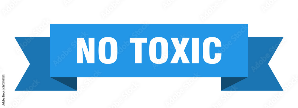 no toxic ribbon. no toxic isolated band sign. no toxic banner no toxic ribbon. no toxic isolated band sign. no toxic banner