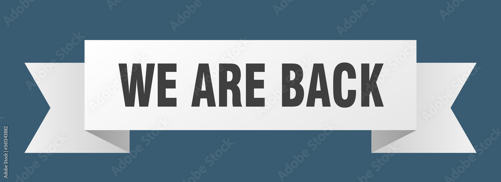 we are back ribbon. we are back isolated band sign. we are back banner we are back ribbon. we are back isolated band sign. we are back banner