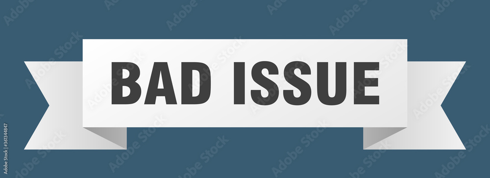 bad issue ribbon. bad issue isolated band sign. bad issue banner bad issue ribbon. bad issue isolated band sign. bad issue banner