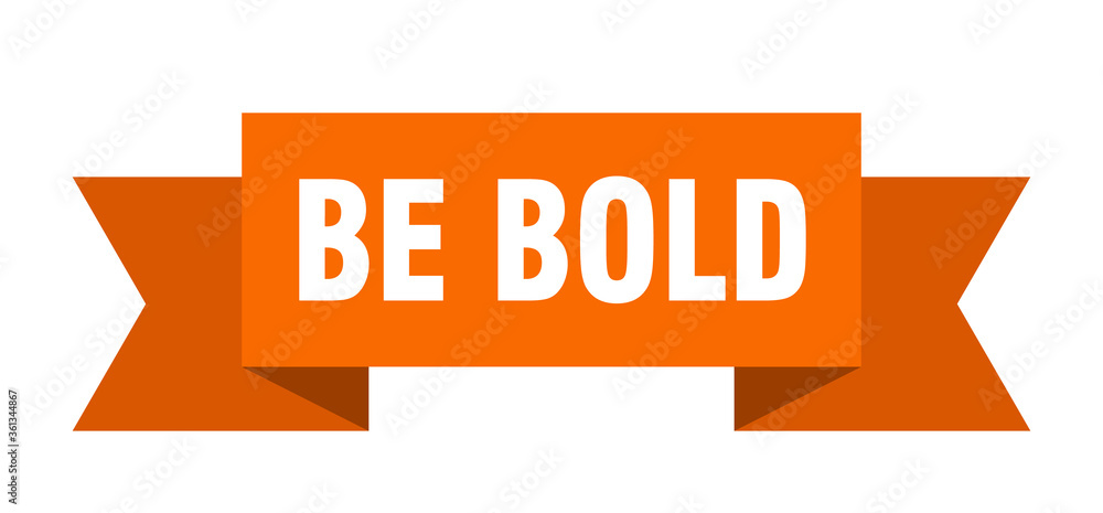 be bold ribbon. be bold isolated band sign. be bold banner be bold ribbon. be bold isolated band sign. be bold banner
