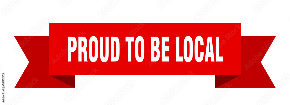 proud to be local ribbon. proud to be local isolated band sign. proud to be local banner proud to be local ribbon. proud to be local isolated band sign. proud to be local banner