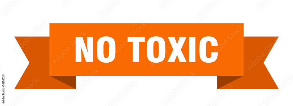 no toxic ribbon. no toxic isolated band sign. no toxic banner