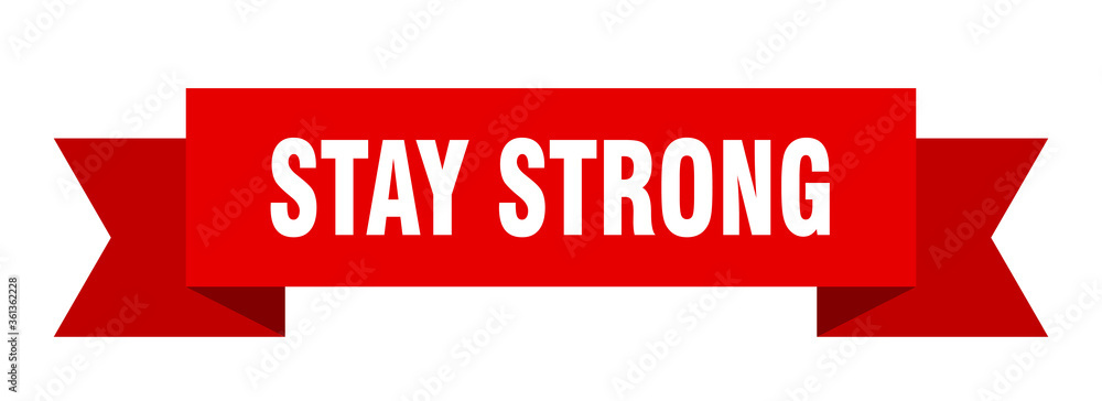 stay strong ribbon. stay strong isolated band sign. stay strong banner stay strong ribbon. stay strong isolated band sign. stay strong banner