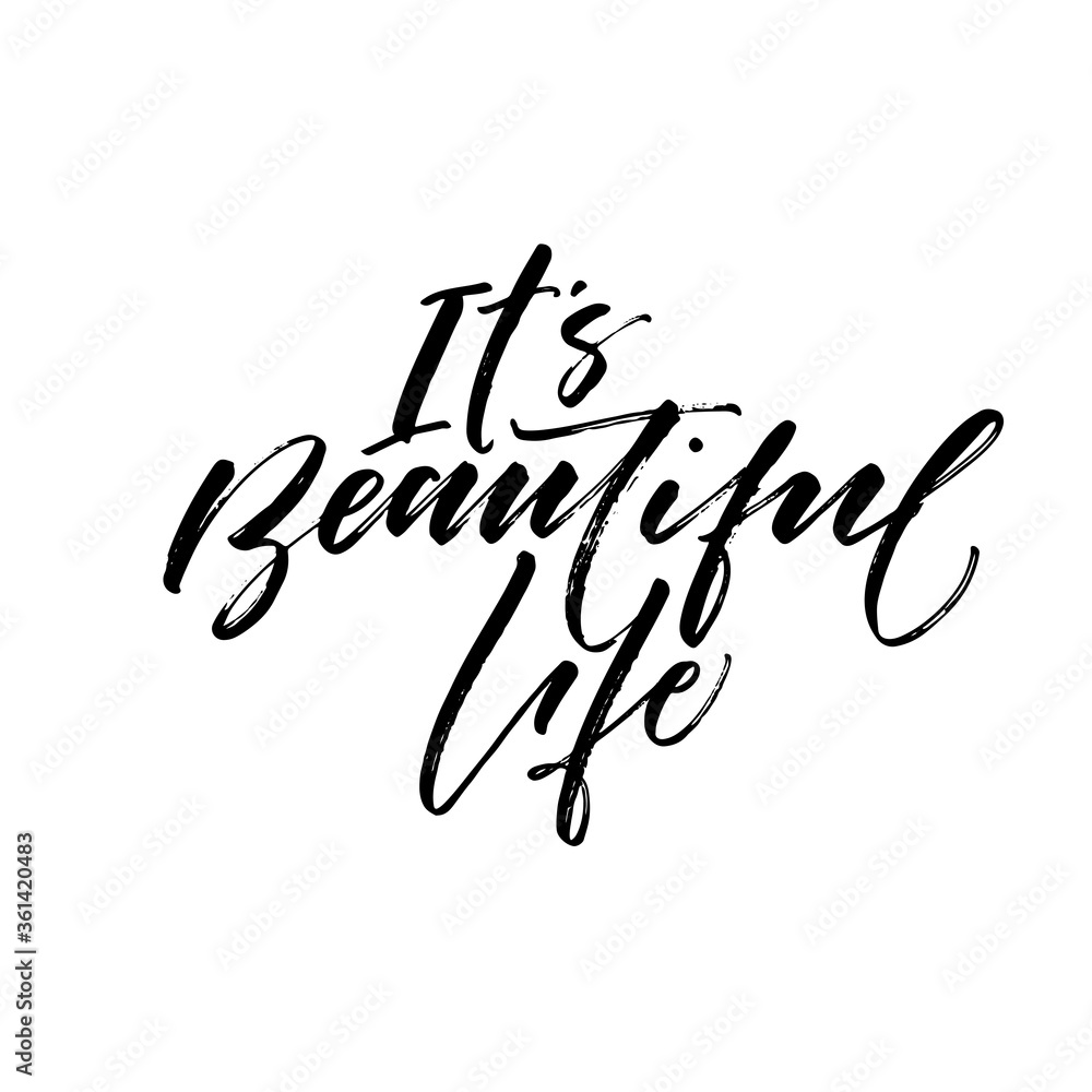 Fototapeta premium It's beautiful life phrase. Hand drawn brush style modern calligraphy. Vector illustration of handwritten lettering. 