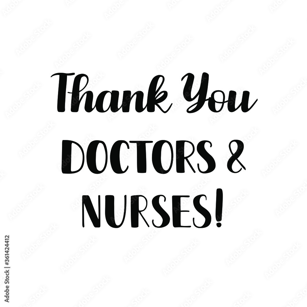 Thank you doctors and nurses hand drawn quote. Lettering vector design poster to thank medical staff. For prints, cards, banners, social media blogs, advertising, stickers.